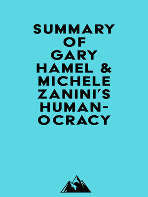 cover image of Summary of Gary Hamel & Michele Zanini's Humanocracy